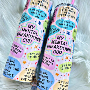 Mental Breakdown tumbler