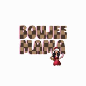UV DTF Boujee Mama 2"