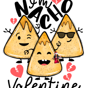UV DTF Nacho Valentine (has matching vinyl available)