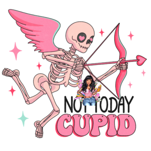 UV DTF Not Today Cupid 2"
