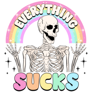 UV DTF Everything Sucks 2"
