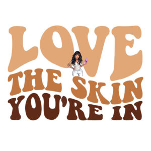UV DTF Love Your Skin