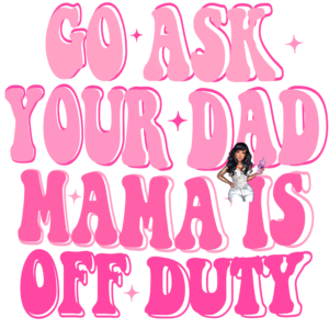 UV DTF Ask your Dad 2"