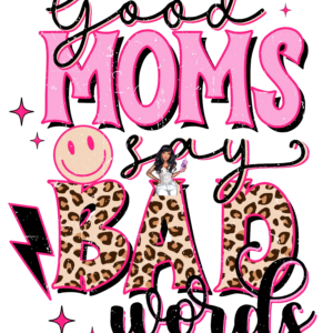 UV DTF Good Moms Cuss