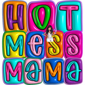 UV DTF Hot Mess