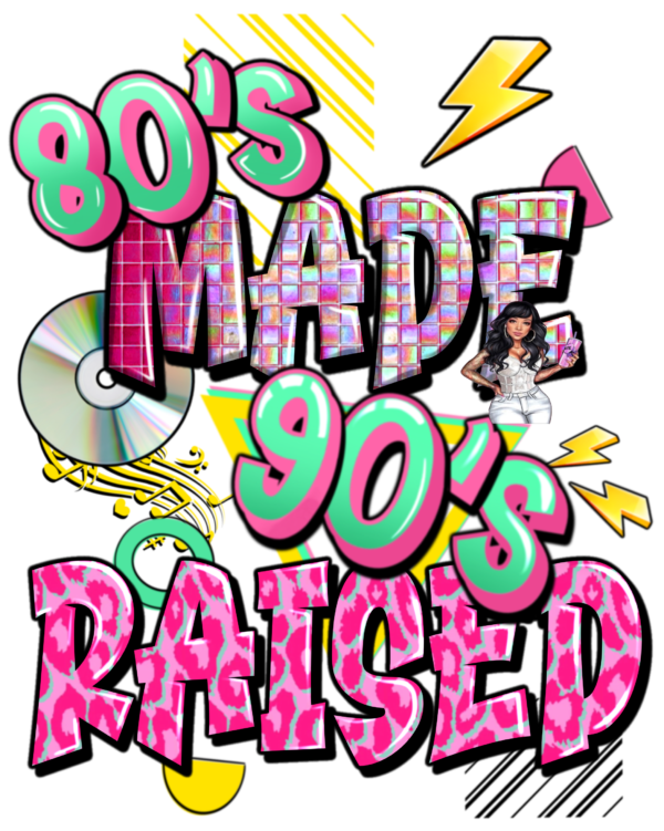 UV DTF 80's Made me