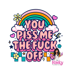 UV DTF Piss me off