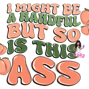 UV DTF I might be a handful (peach)