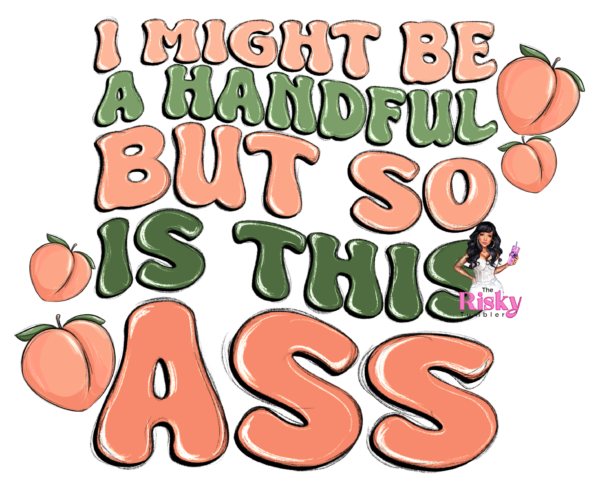UV DTF I might be a handful (peach)