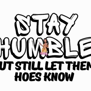 UV DTF Stay Humble