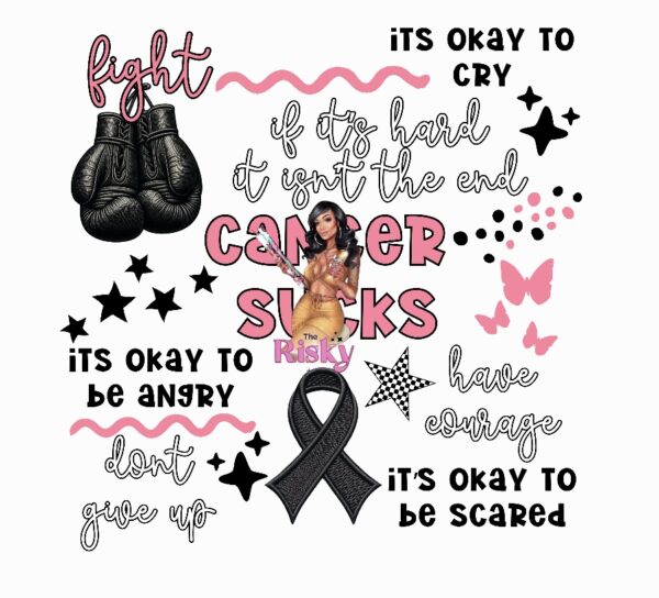UV DTF Cancer Sucks/ It's ok to cry