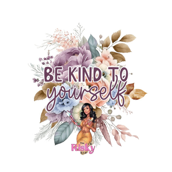 UV DTF Exclusive Kind to yourself  (has matching vinyl available)