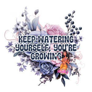 UV DTF Keep Watering (has matching vinyl available)