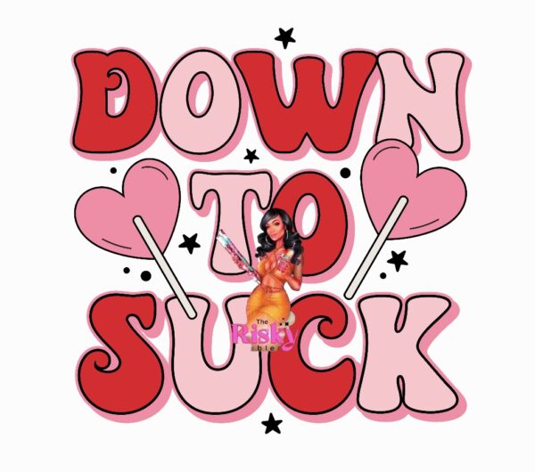 UV DTF Down to Suck