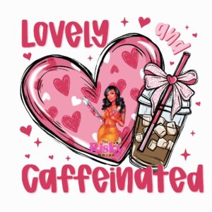 UV DTF Lovely Caffeinated