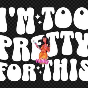 UV DTF Too Pretty (white words) 2"