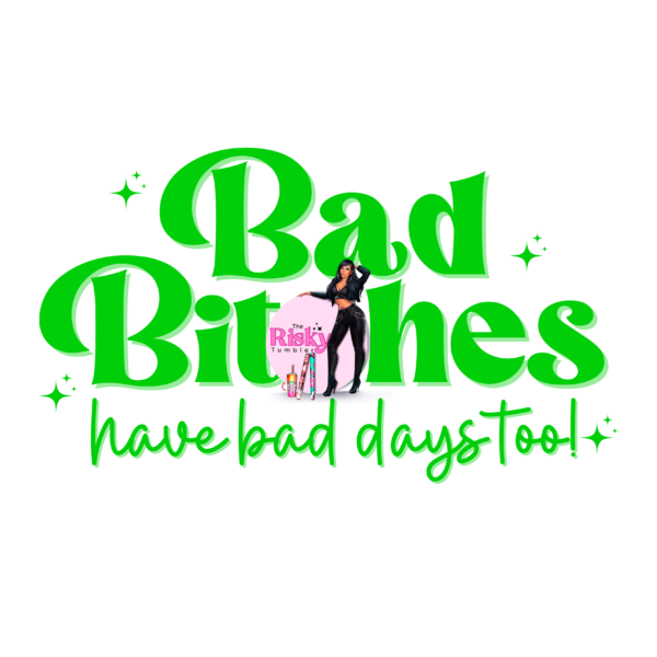 UV DTF Bad Bitches Green 2"