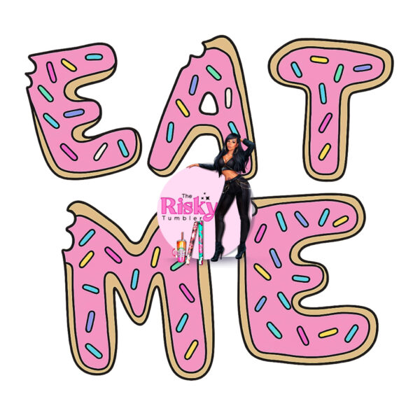 UV DTF Exclusive EAT EAT (has matching vinyl available)