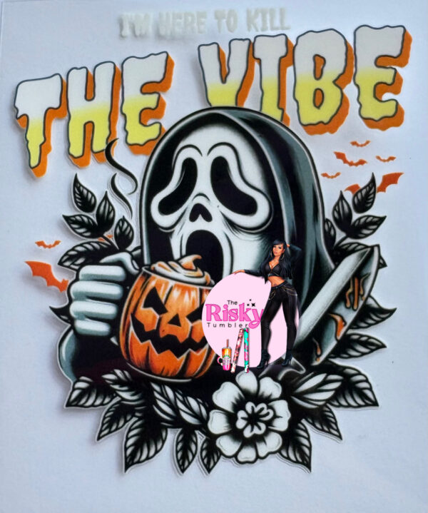 UV DTF Kill the Vibe