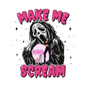 UV DTF EXCLUSIVE Make me Scream (has matching vinyl available)