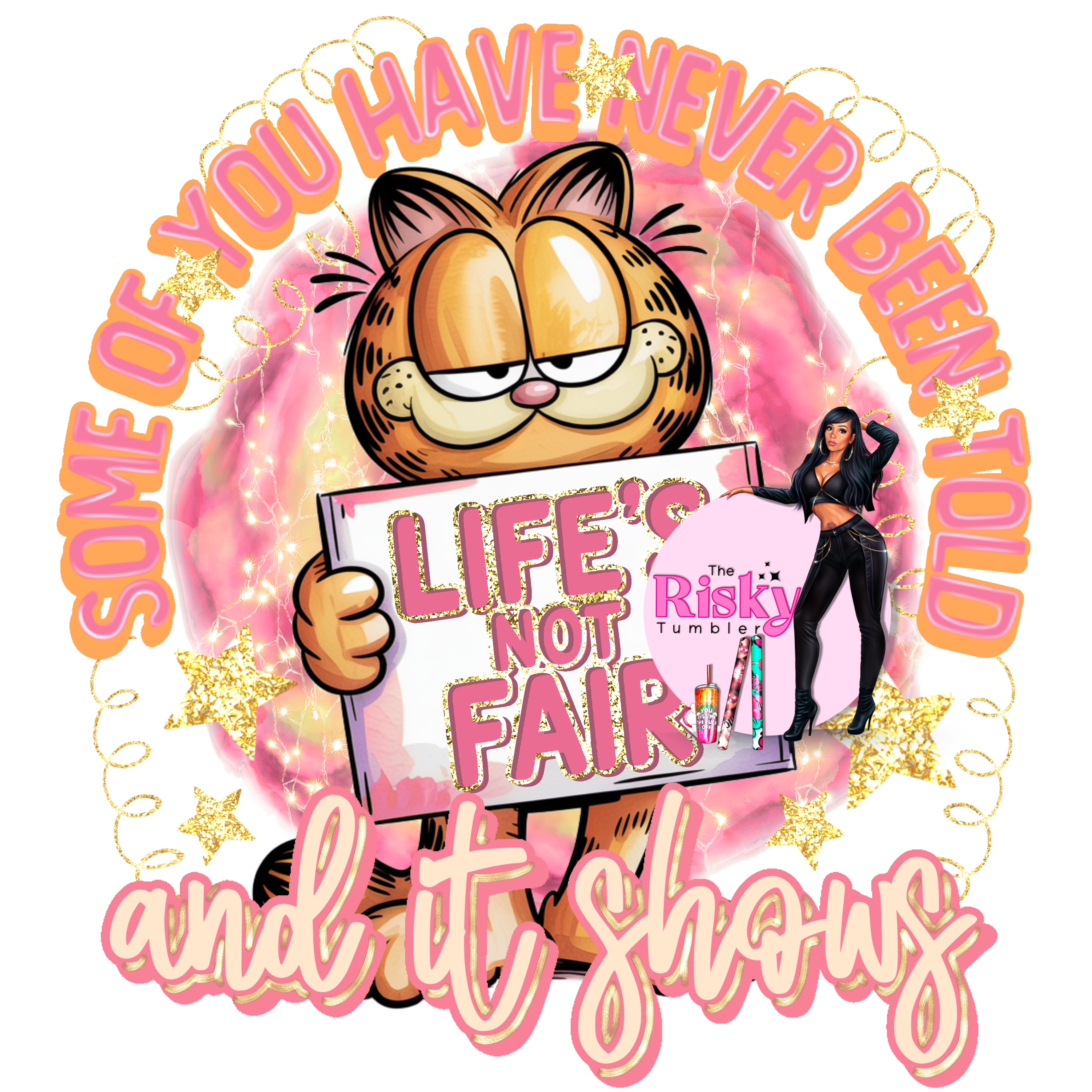 UV DTF Life's Not Fair