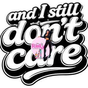 UV DTF I Do Not Care (has matching vinyl available)