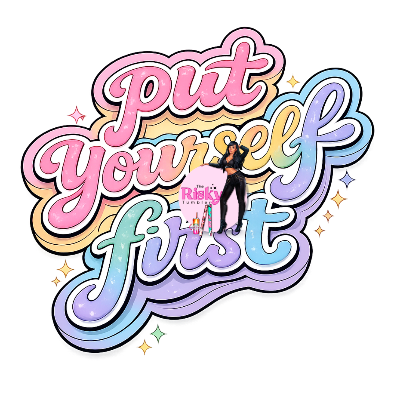 UV DTF Put Yourself First (has matching vinyl available)